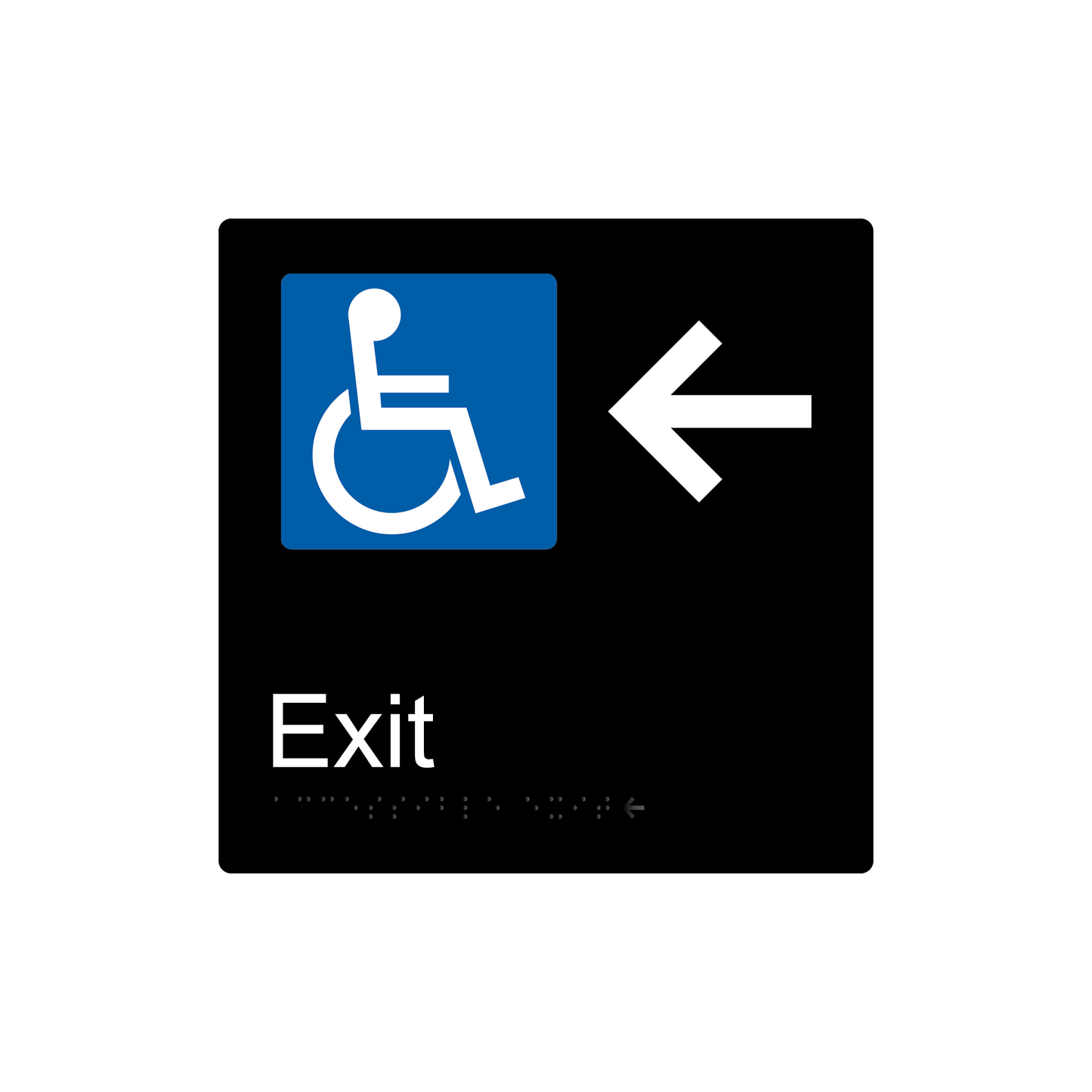 Accessible Exit Left Hand Arrow Braille Sign - Black - Express Post Series