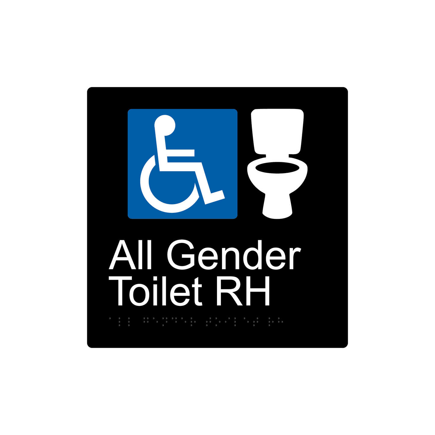 All Gender Accessible Toilet RH Braille Sign - Black - Express Post Series