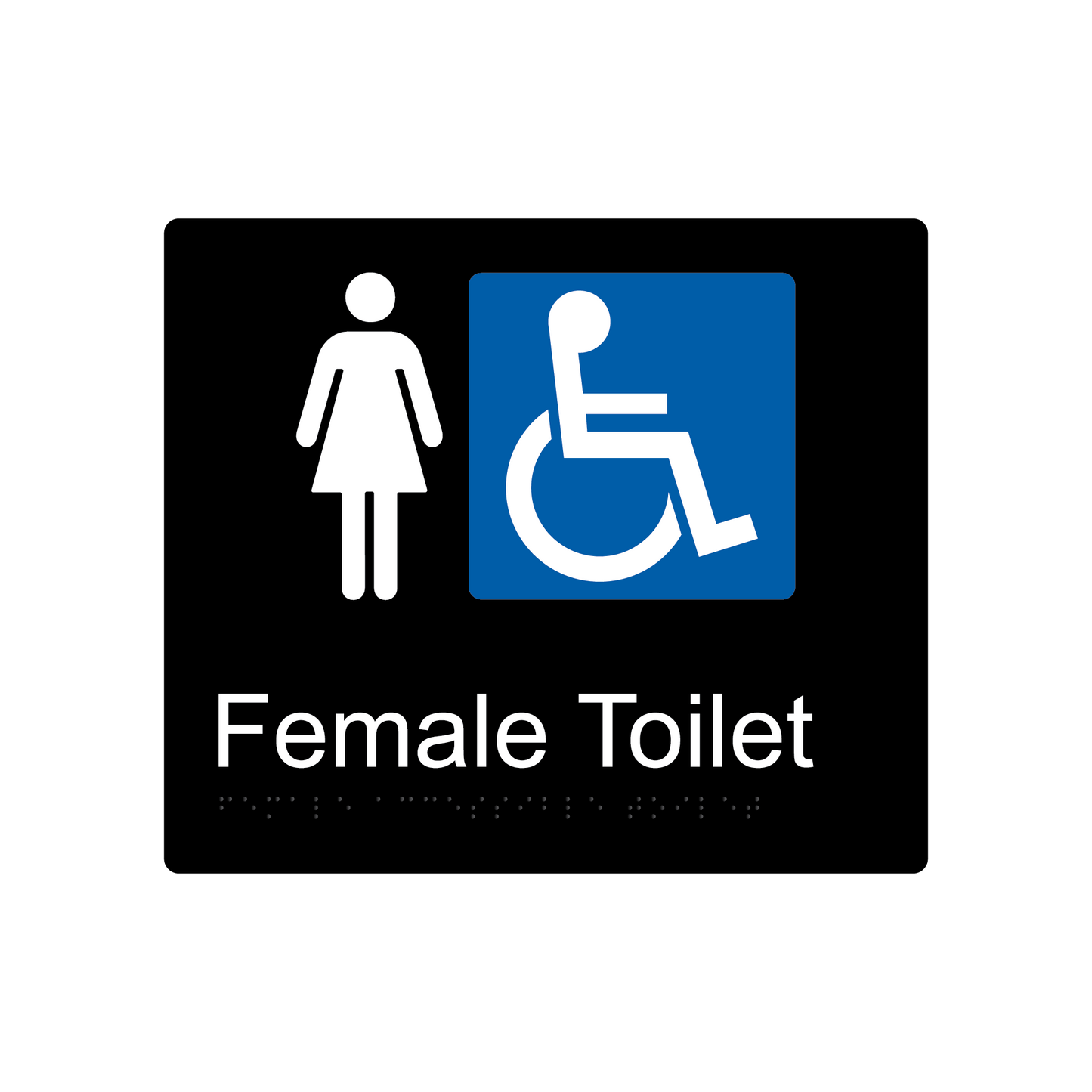 Female Accessible Toilet Braille Sign - Black - Express Post Series