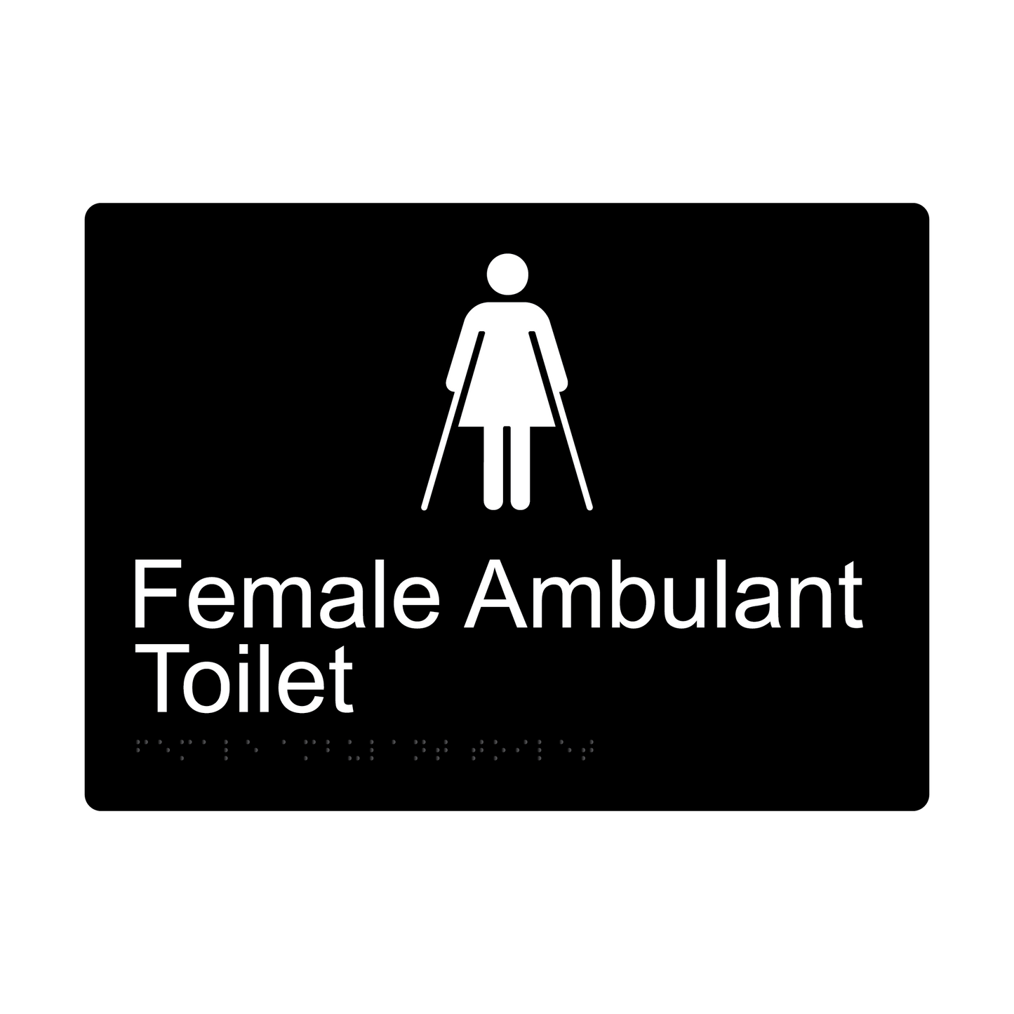 Female Ambulant Toilet Braille Sign - Black - Express Post Series
