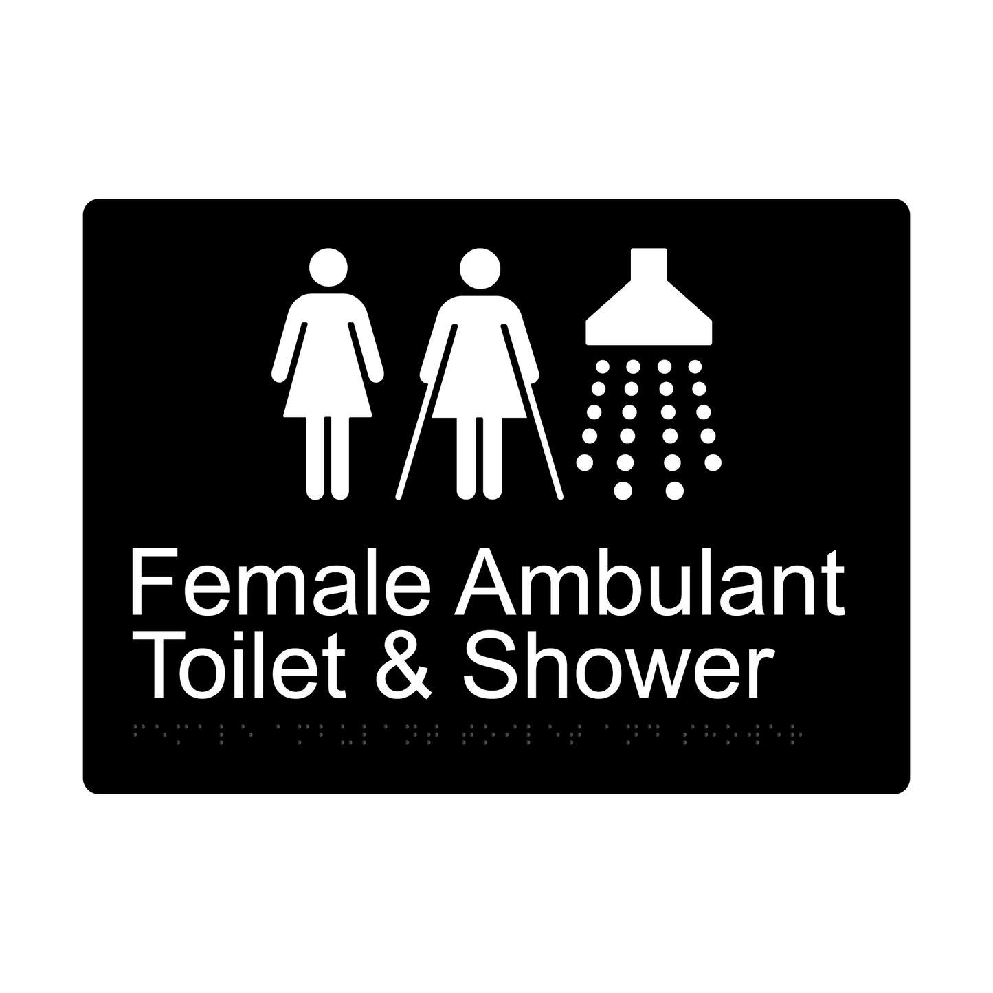 Female & Ambulant Toilet & Shower Braille Sign - Black - Express Post Series