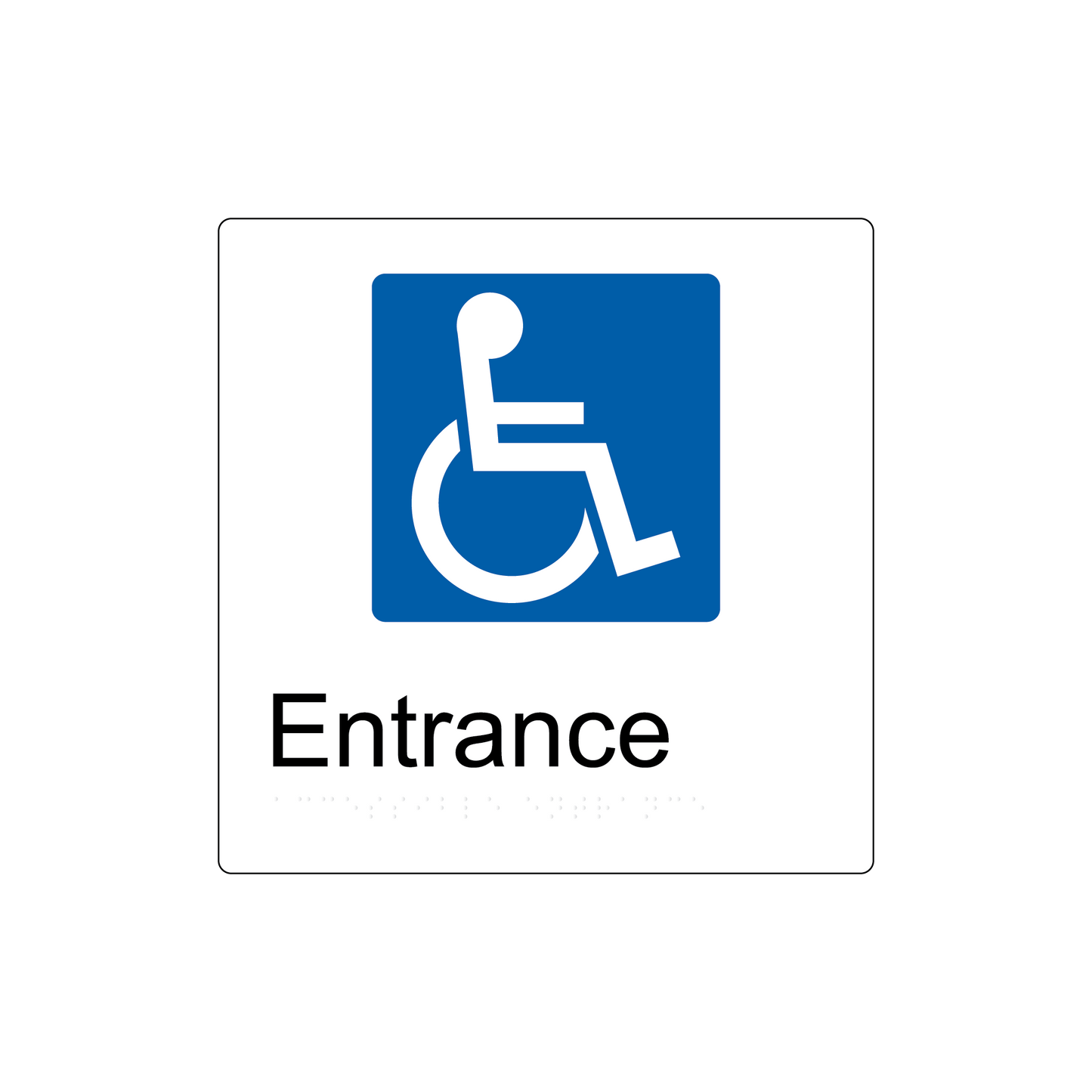 Accessible Entrance Braille Sign - AS1428.1 & NCC Compliant