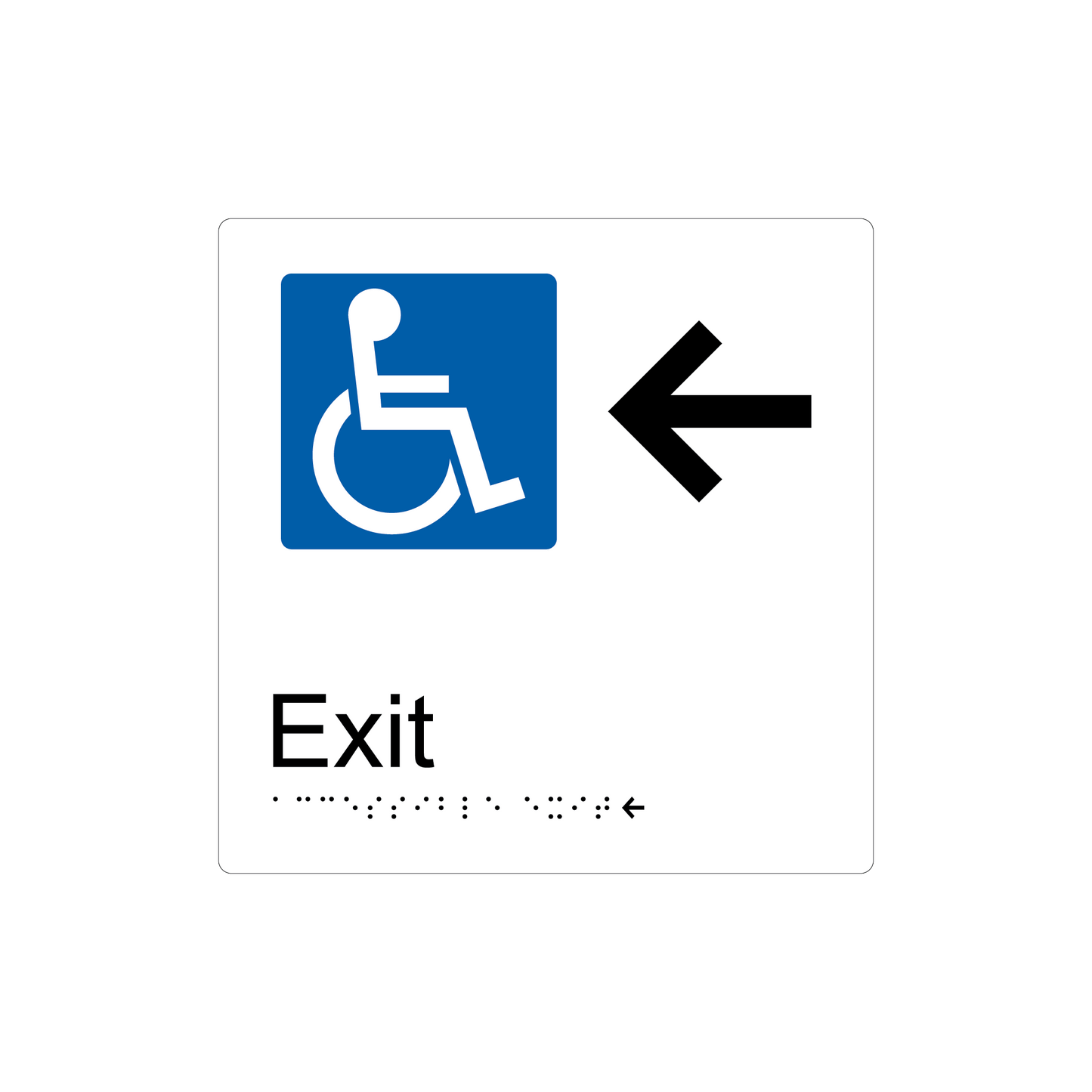 Accessible Exit Left Hand Arrow Braille Sign - AS1428.1 & NCC Compliant