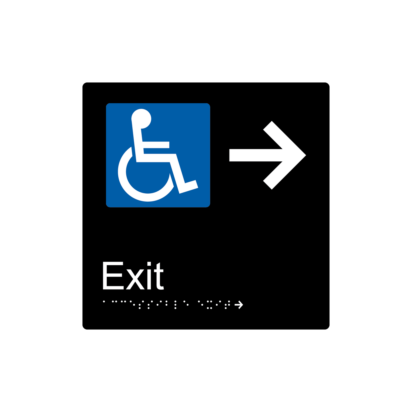 Accessible Exit Right Hand Arrow Braille Sign - AS1428.1 & NCC Compliant