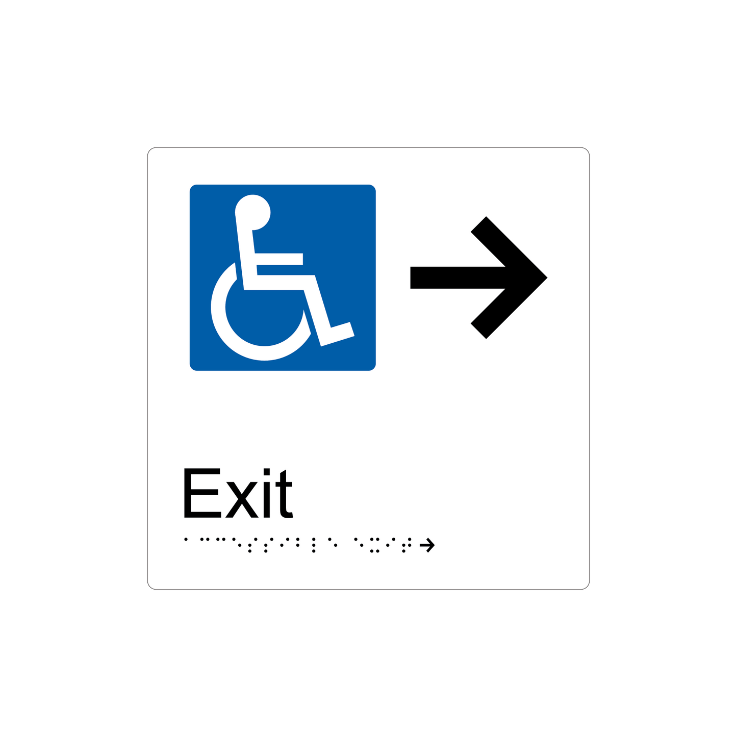 Accessible Exit Right Hand Arrow Braille Sign - AS1428.1 & NCC Compliant