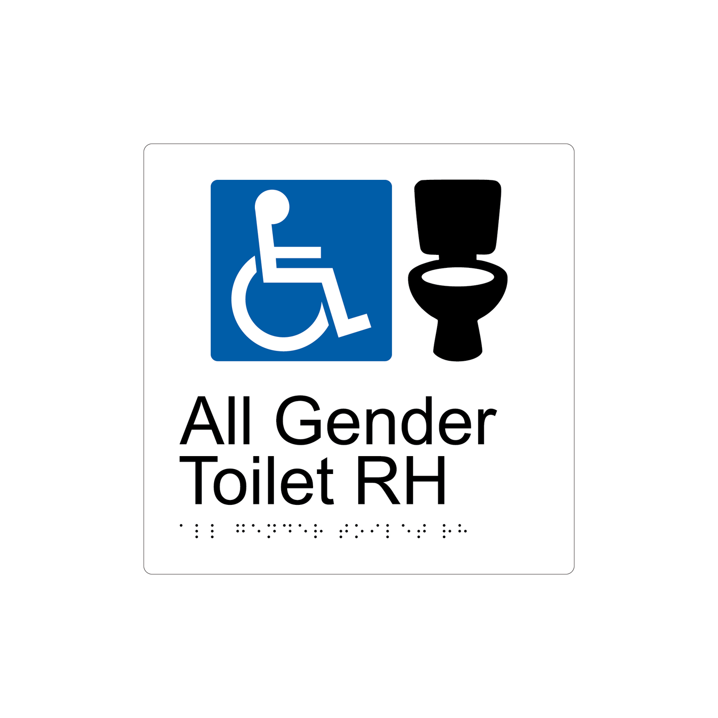 All Gender Accessible Toilet RH Braille Sign - AS1428.1 Compliant.