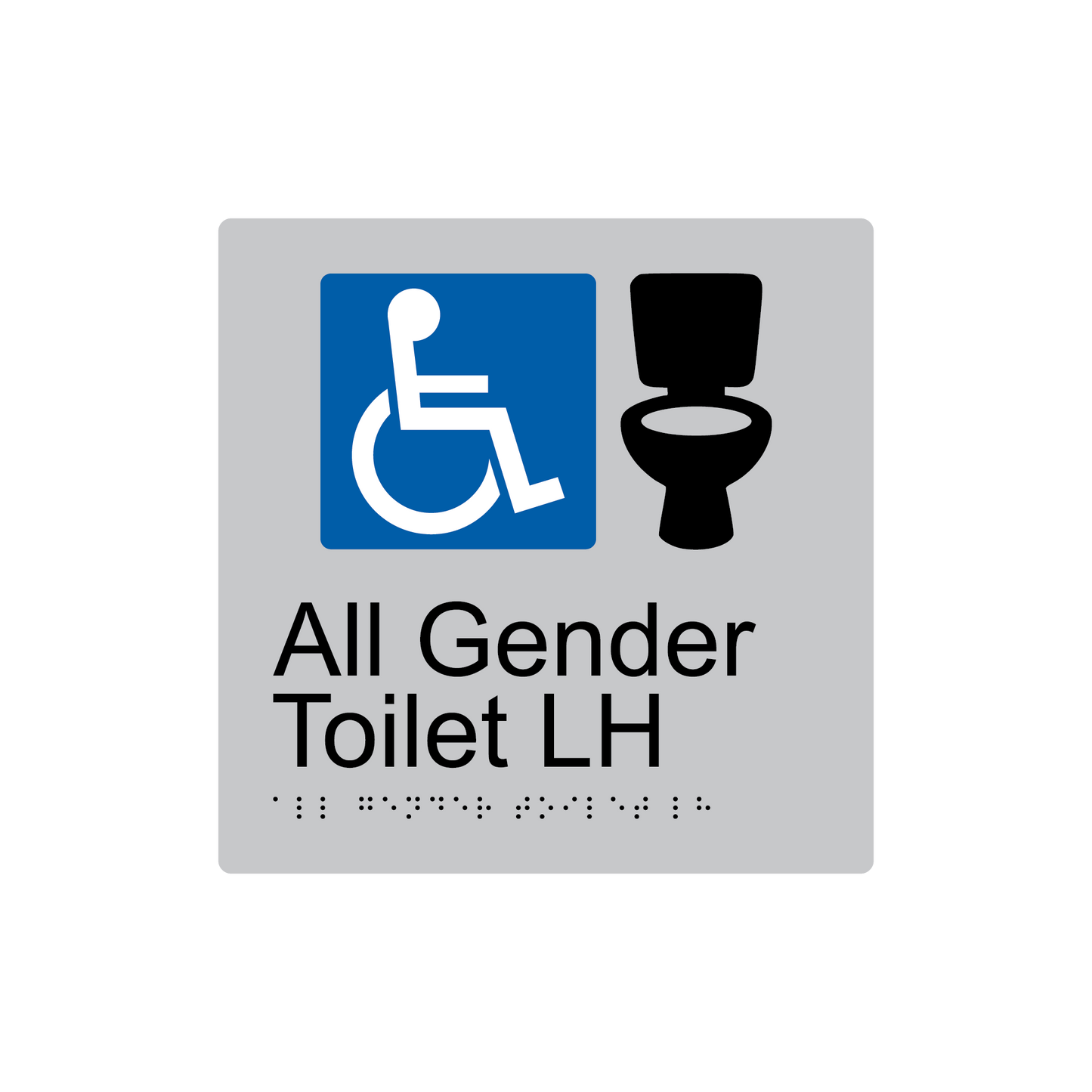 All Gender Accessible Toilet LH Braille Sign - AS1428.1 Compliant