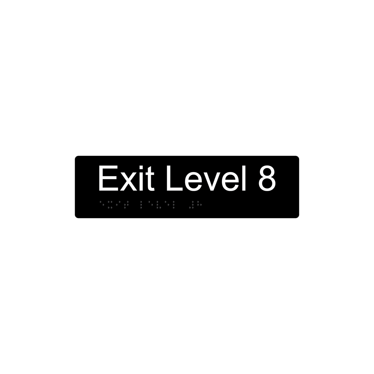 Exit Level 8 Braille Sign - AS1428.1 Compliant