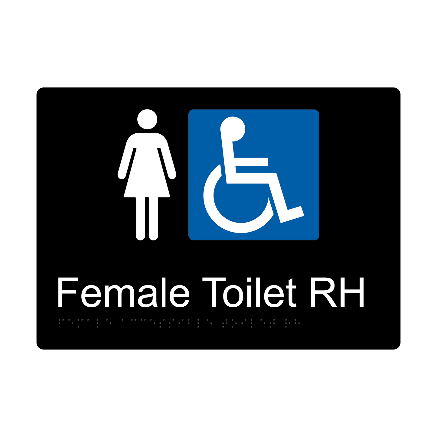 Female Accessible Toilet RH Braille Sign - Black - Express Post Series