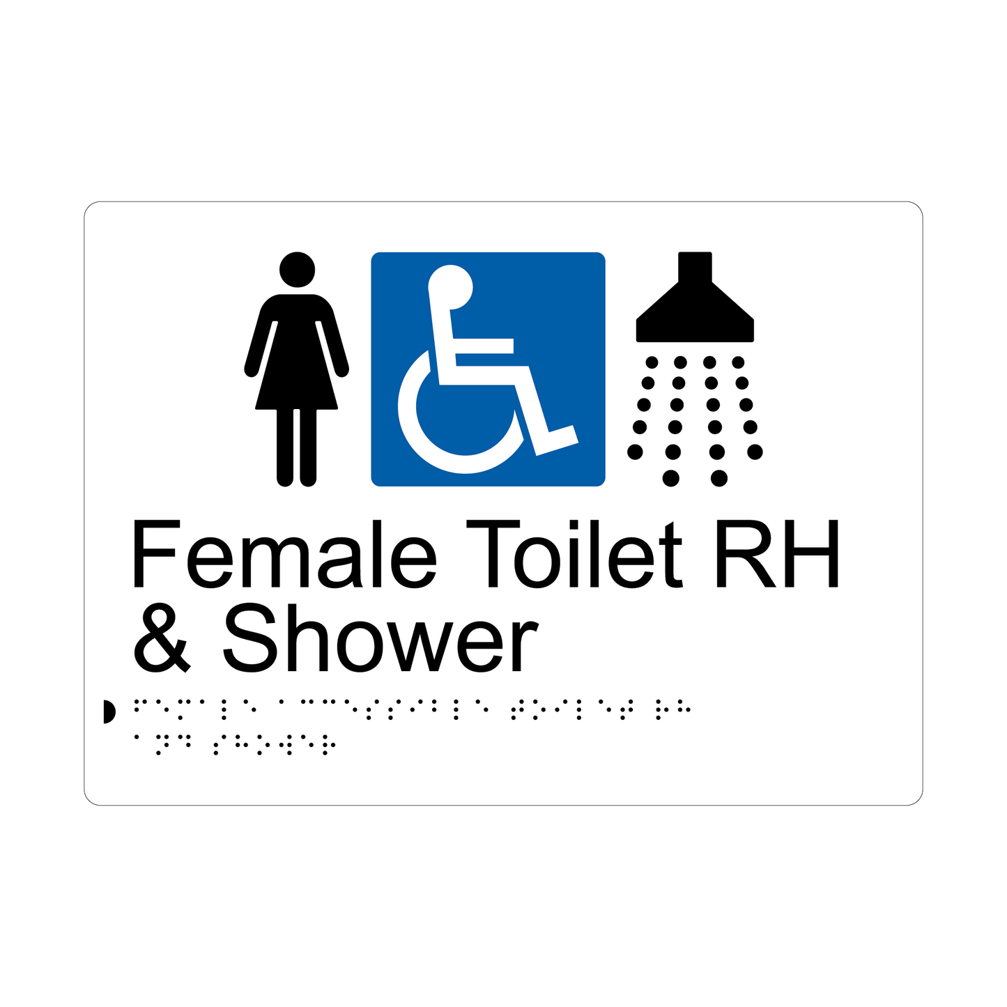 Female Accessible Toilet RH & Shower Braille Sign - Black - Express Post Series