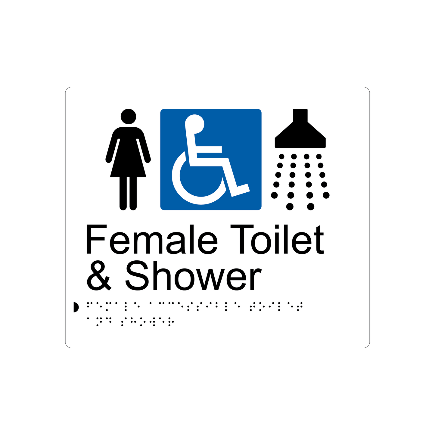 Female Accessible Toilet & Shower Braille Sign - AS1428.1 Compliant