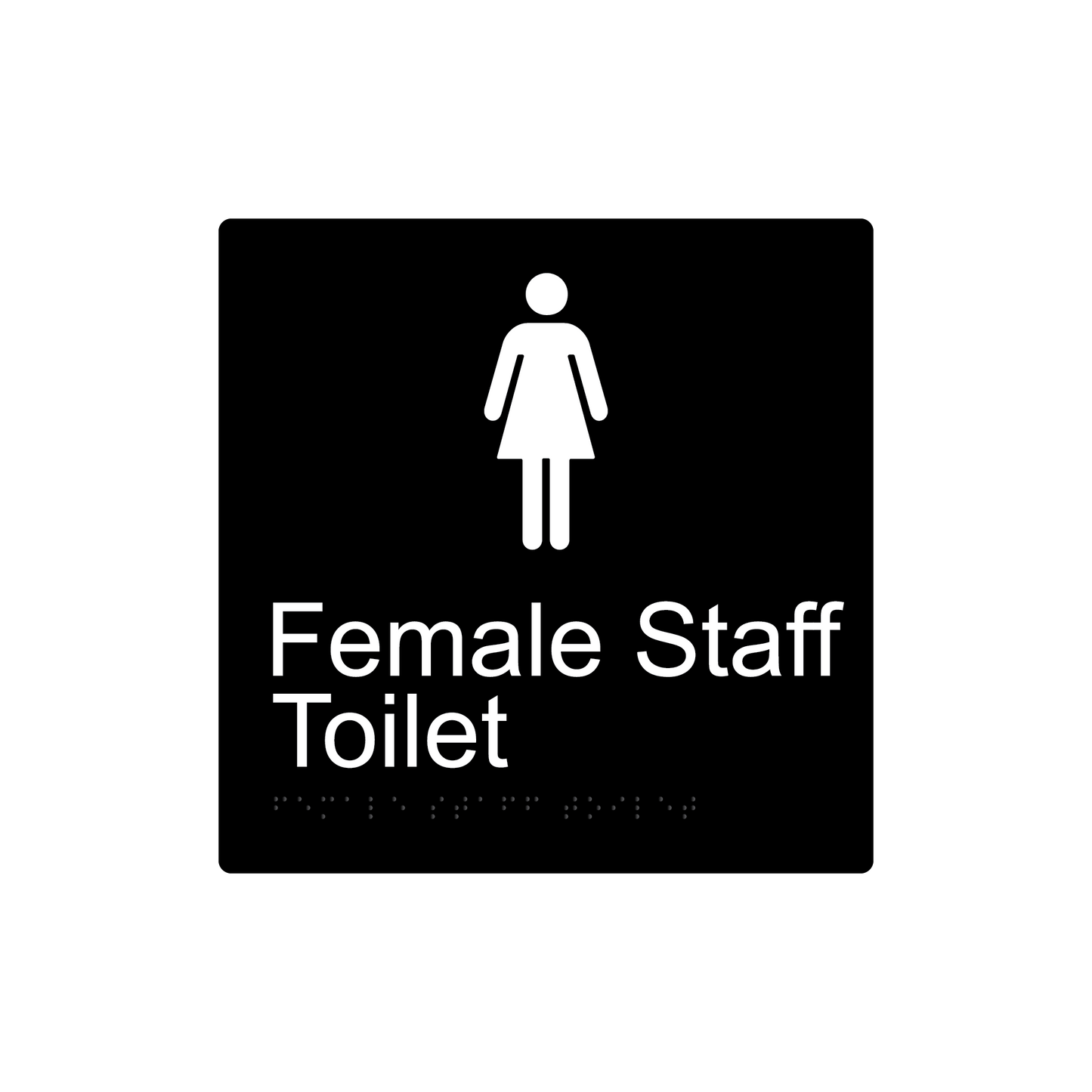 Female Staff Toilet Braille Sign - Black - Express Post Series
