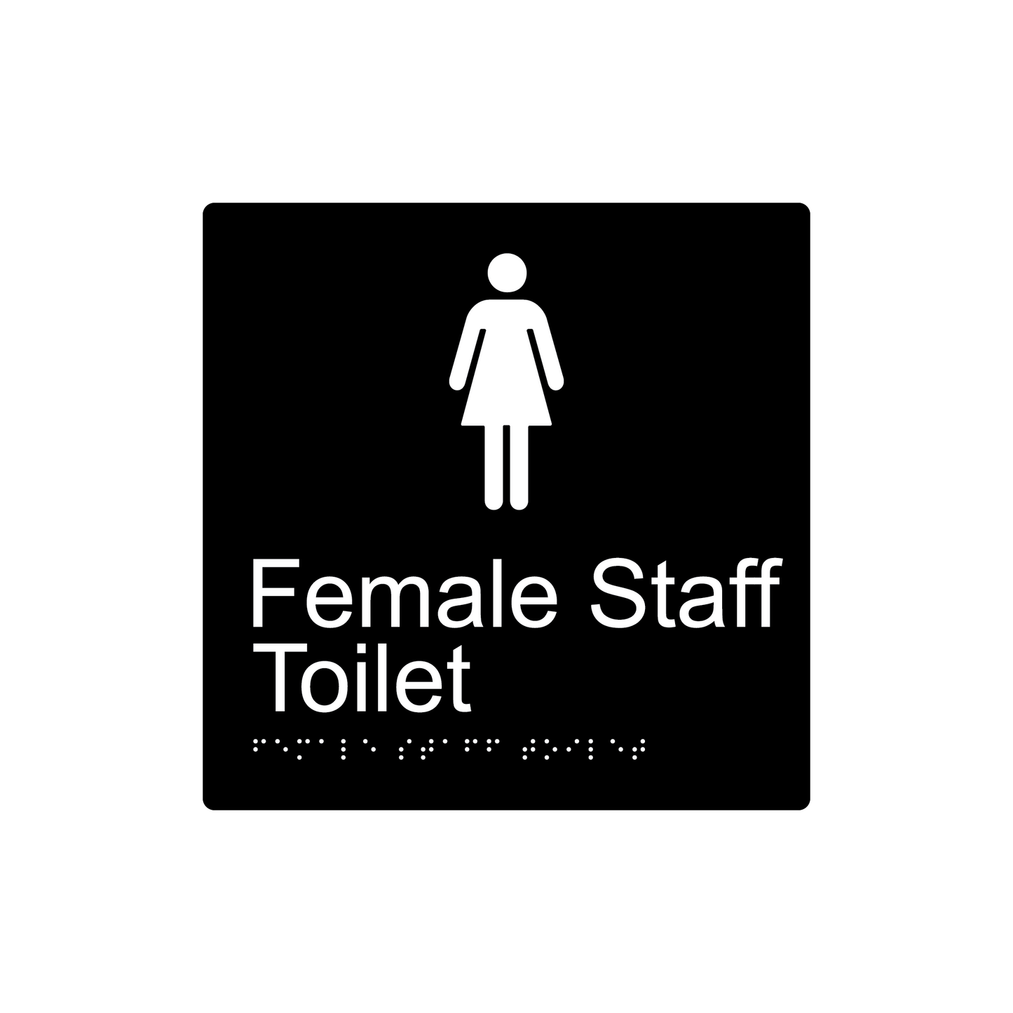 Female Staff Toilet Braille Sign - AS1428.1 Compliant.