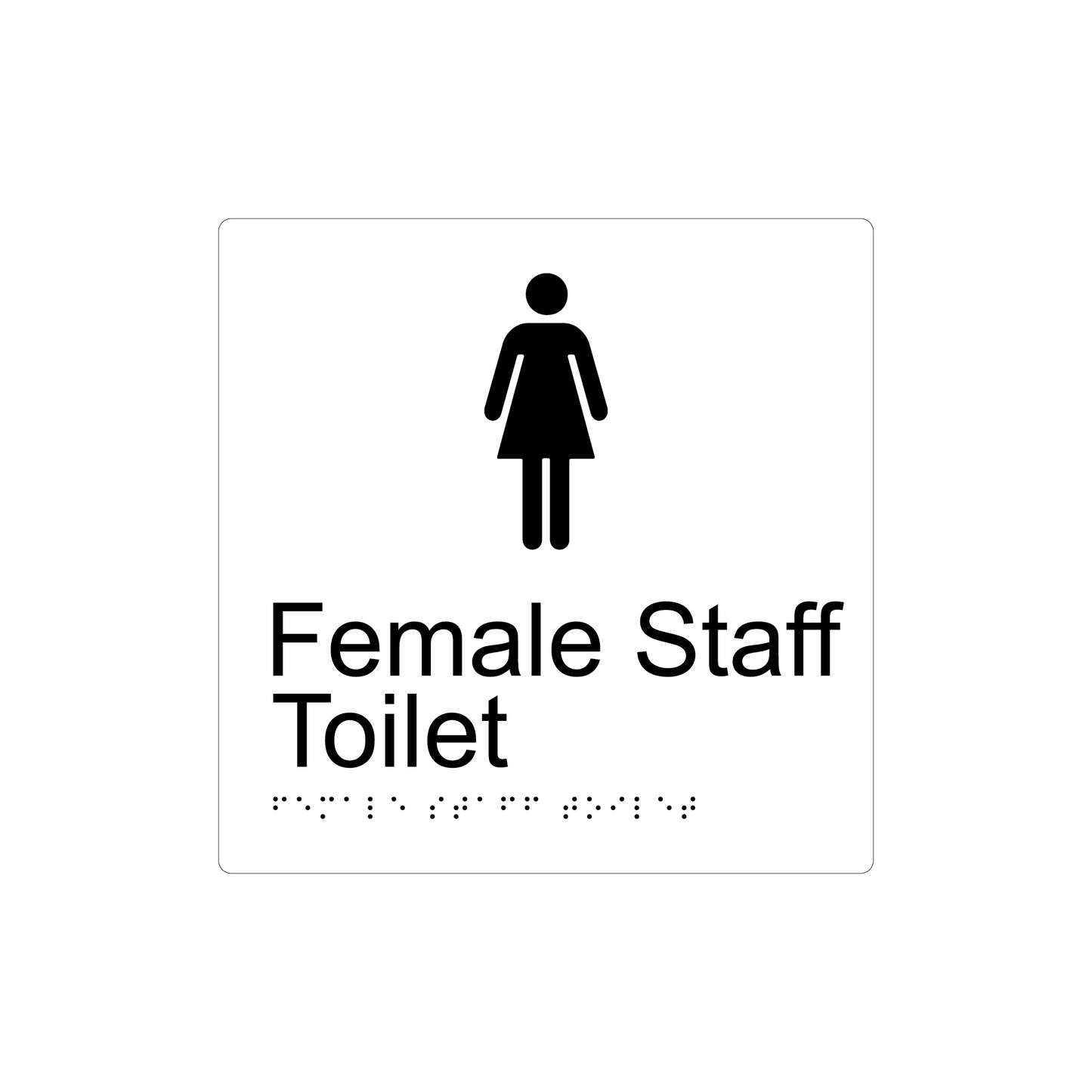 Female Staff Toilet Braille Sign - AS1428.1 Compliant.