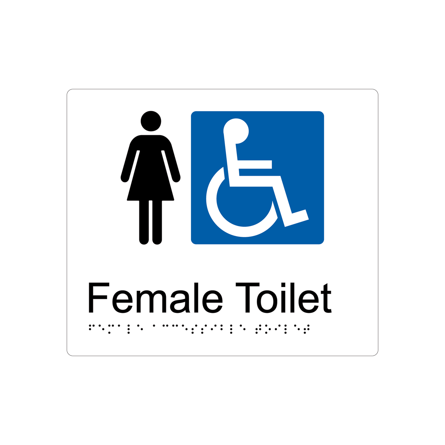 Female Accessible Toilet Braille Sign - AS1428.1 Compliant
