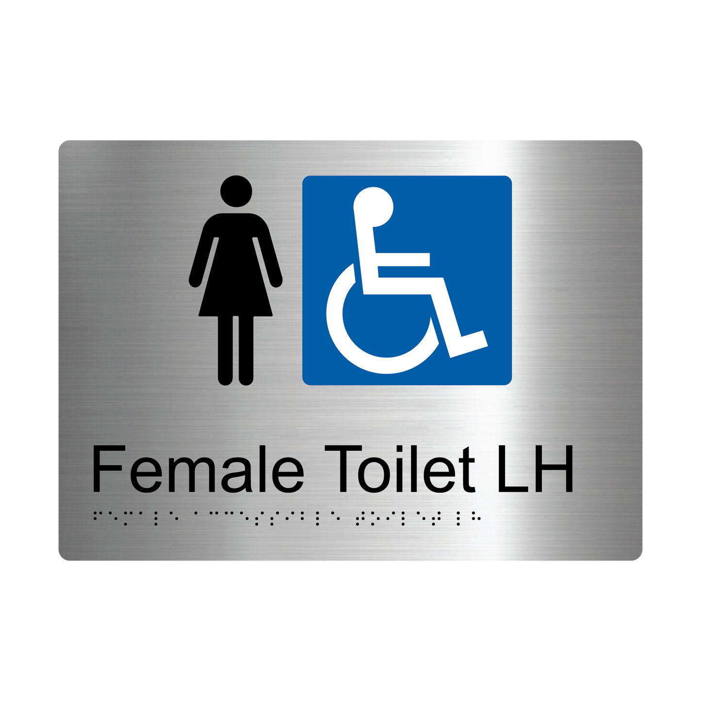 Female Accessible Toilet LH Braille Sign - AS1428.1 Compliant