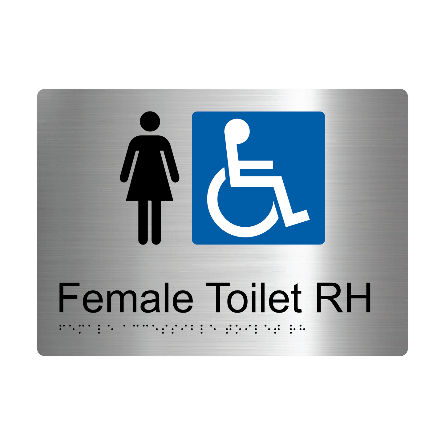 Female Accessible Toilet RH Braille Sign - AS1428.1 Compliant.
