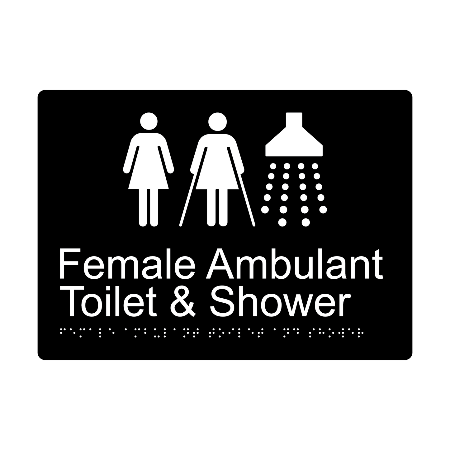 Female Ambulant Toilet & Shower Braille Sign - AS1428.1 Compliant