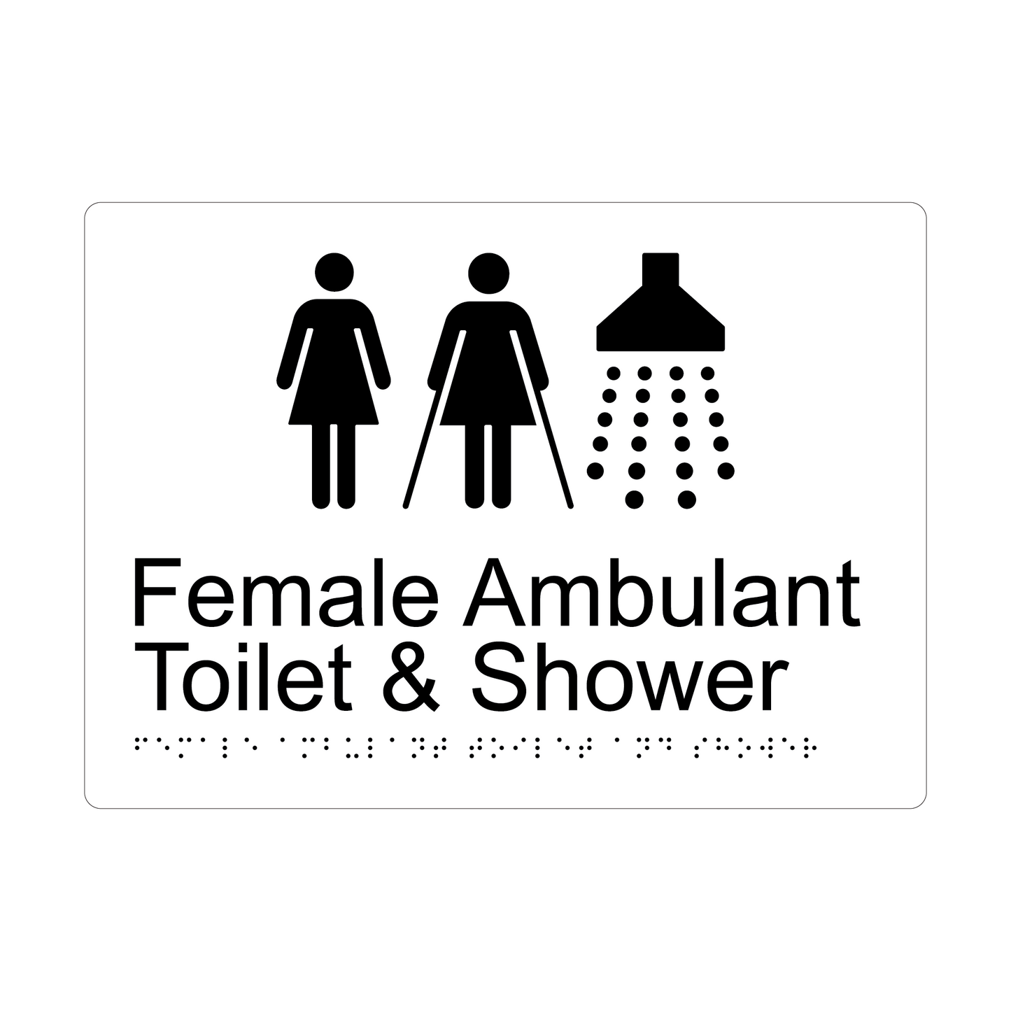 Female Ambulant Toilet & Shower Braille Sign - AS1428.1 Compliant