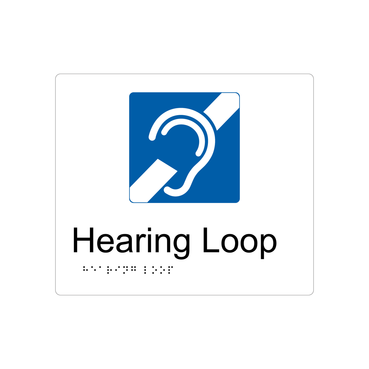 Hearing Loop Braille Sign - Acrylic (AS1428.1 Compliant)