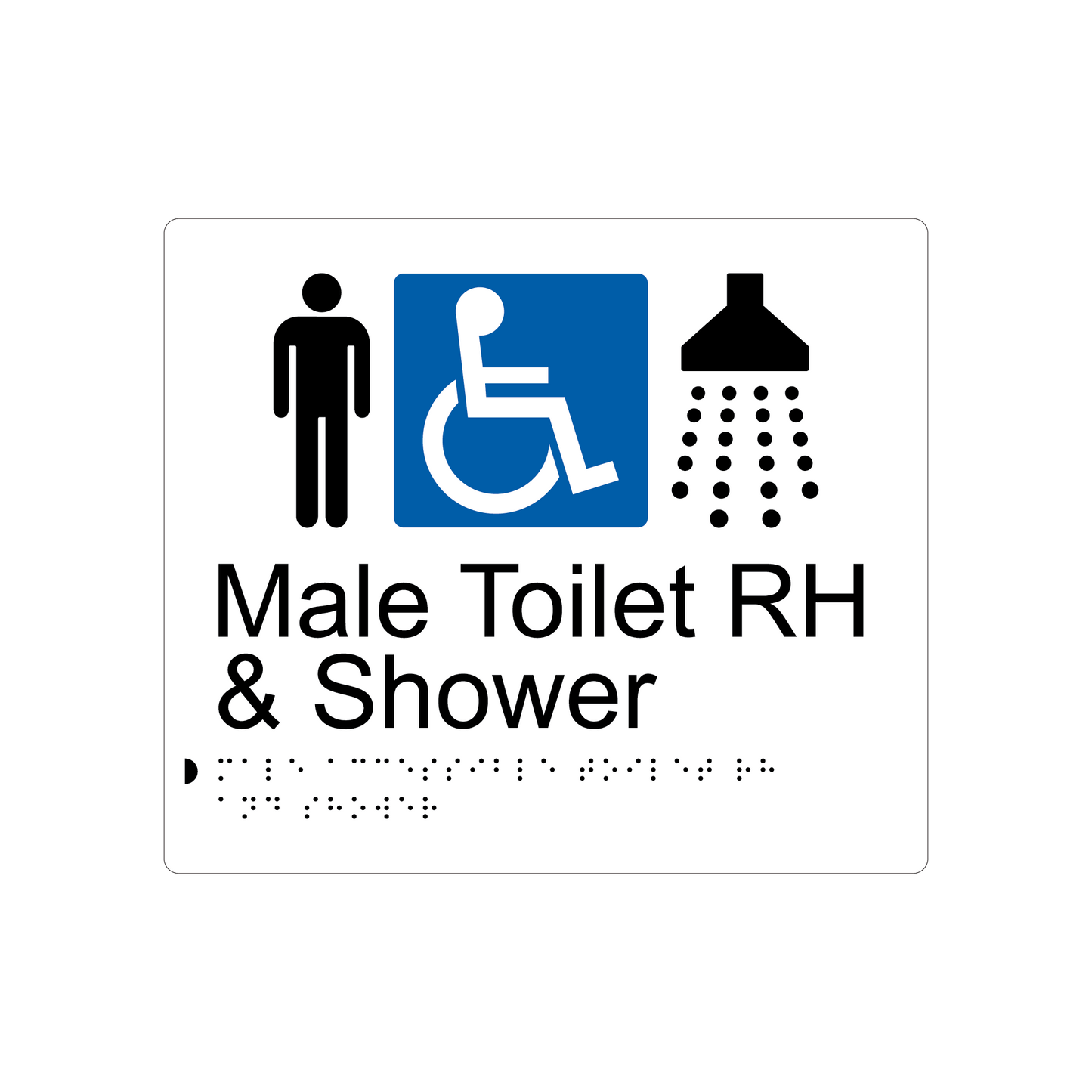 Male Accessible Toilet RH & Shower Braille Sign - AS1428.1 Compliant.