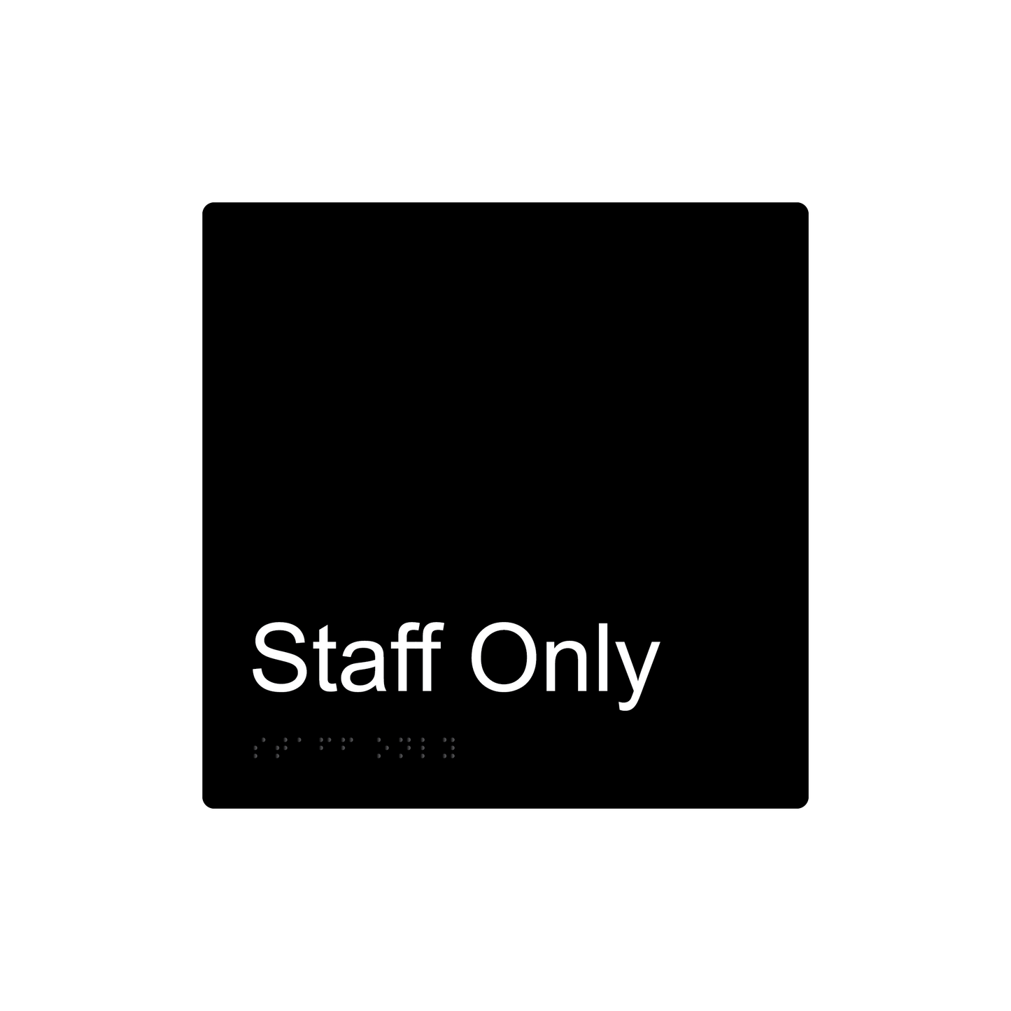 Staff Only Braille Sign - Black - Express Post Series