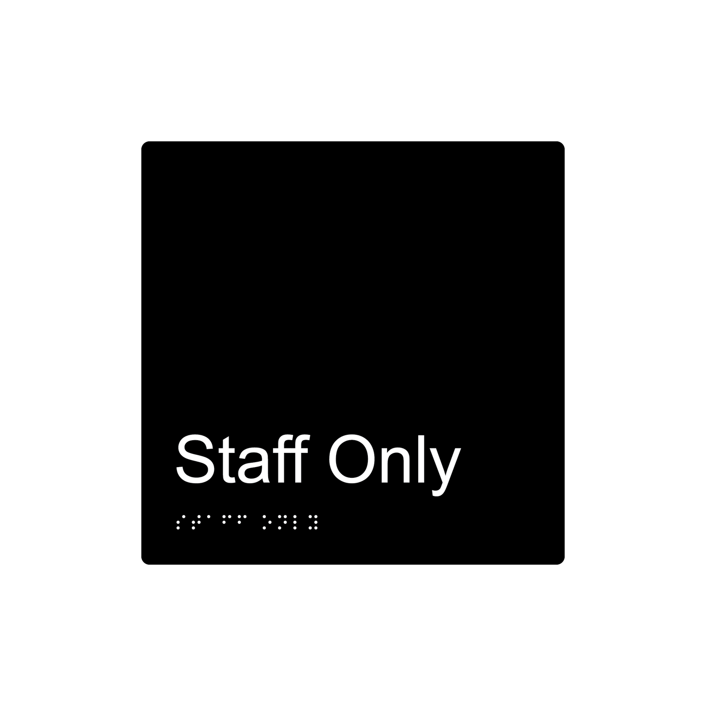 Staff Only Braille Sign - AS1428.1 Compliant