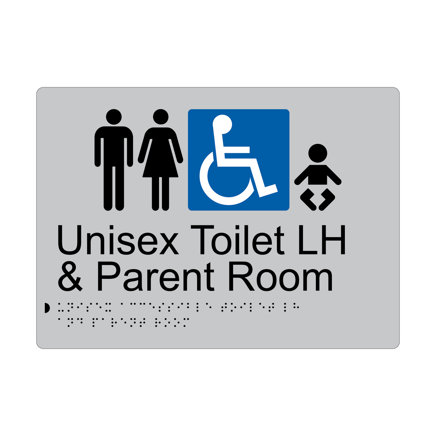 Unisex Accessible Toilet LH & Parent Room Braille Sign - AS1428.1 Compliant