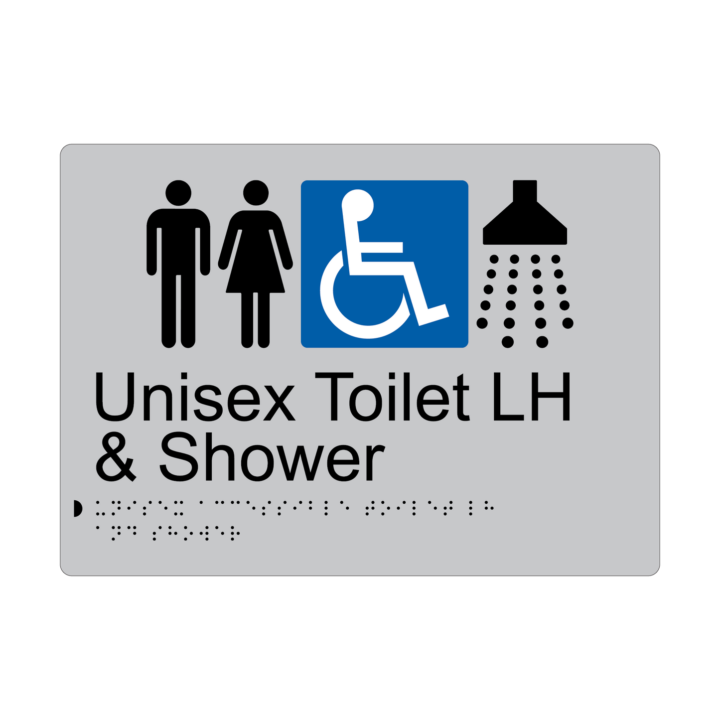 Unisex Accessible Toilet LH & Shower Braille Sign - AS1428.1 Compliant.