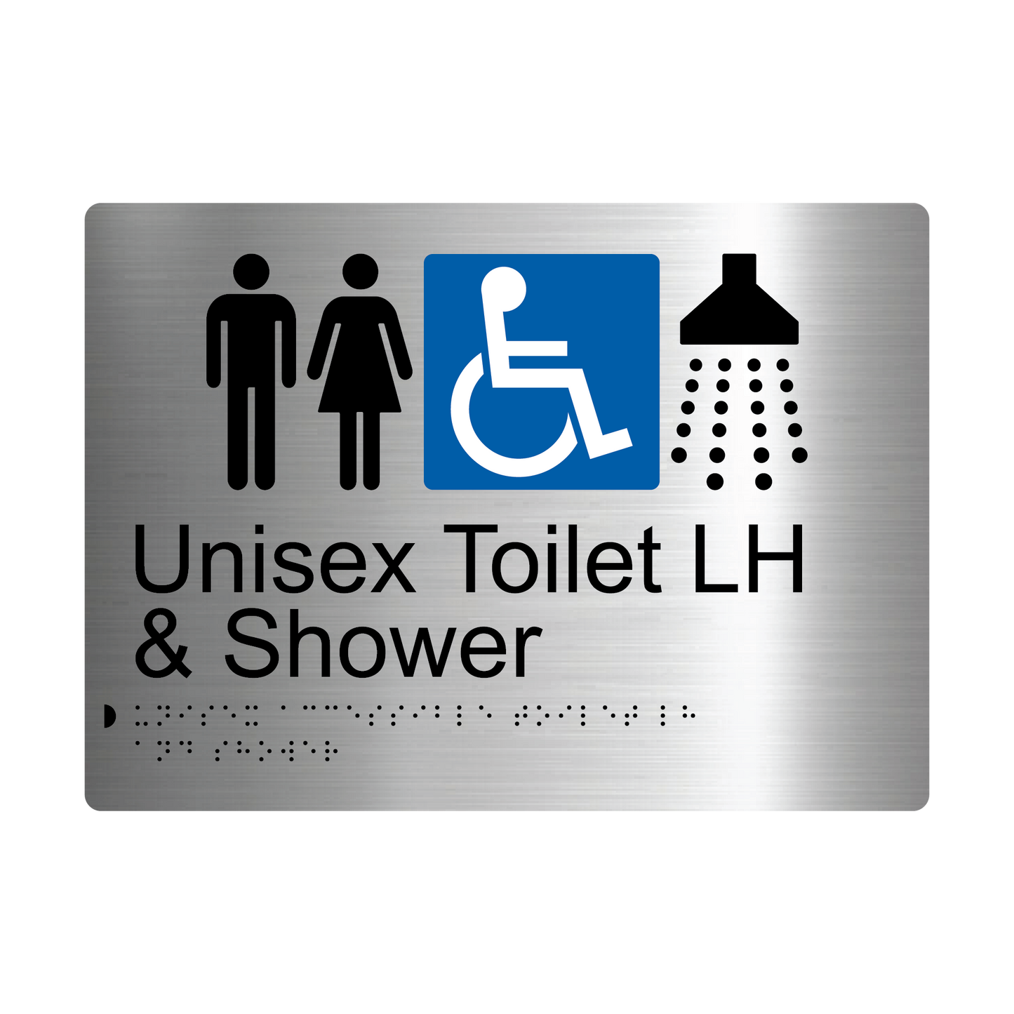 Unisex Accessible Toilet LH & Shower Braille Sign - AS1428.1 Compliant.