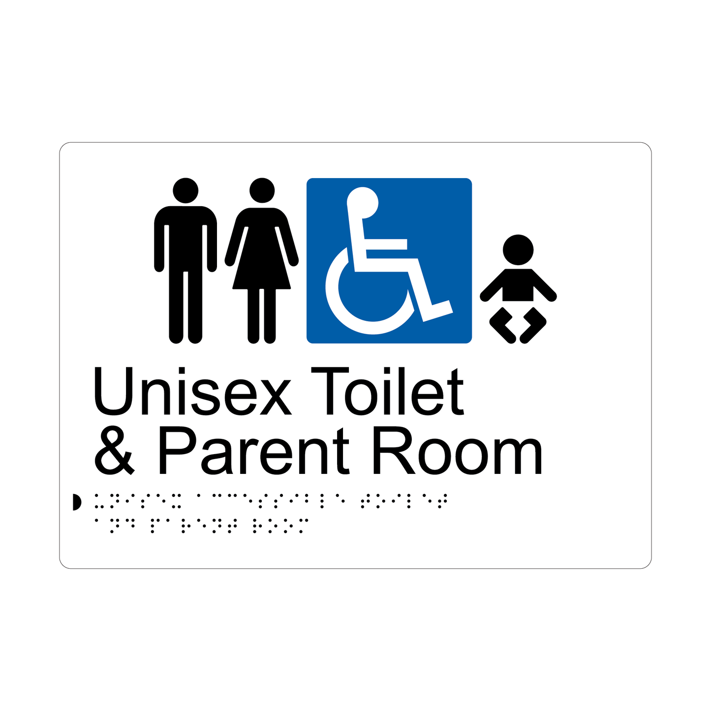 Unisex Accessible Toilet & Parent Room Braille Sign - AS1428.1 Compliant