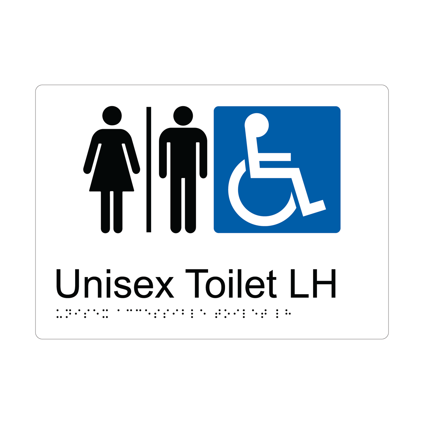 Unisex Accessible Toilet LH Braille Sign - AS1428.1 Compliant